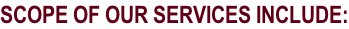 Scope of our services include: